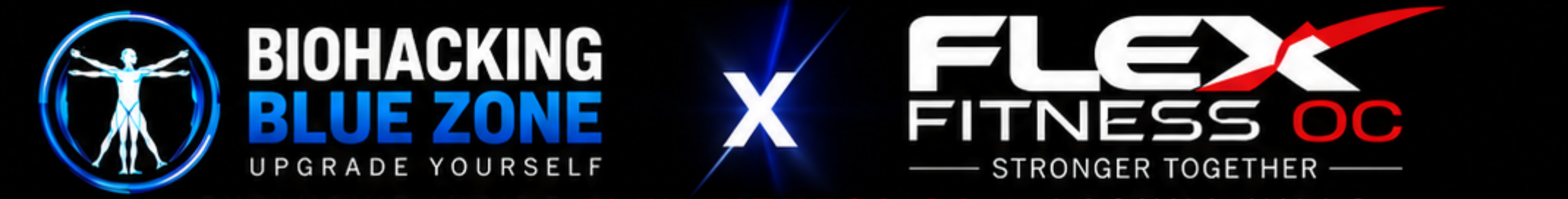 Biohacking Blue Zone x Flex Fitness OC — Stronger Together
